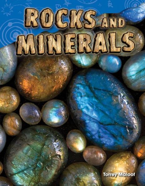 Rocks and Minerals - Torrey Maloof - Books - Teacher Created Materials, Inc - 9781480746107 - November 15, 2014