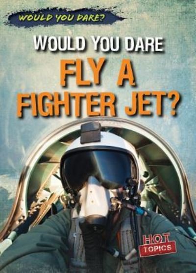 Cover for Robert Kennedy · Would You Dare Fly a Fighter Jet? (Paperback Book) (2016)
