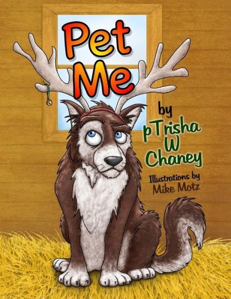 Cover for Ptrisha W Chaney · Pet Me (Paperback Bog) (2013)