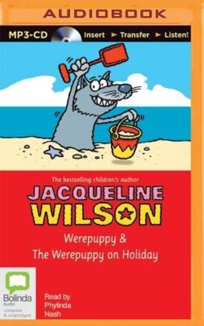 Cover for Jacqueline Wilson · Werepuppy &amp; The Werepuppy on Holiday (MP3-CD) (2015)