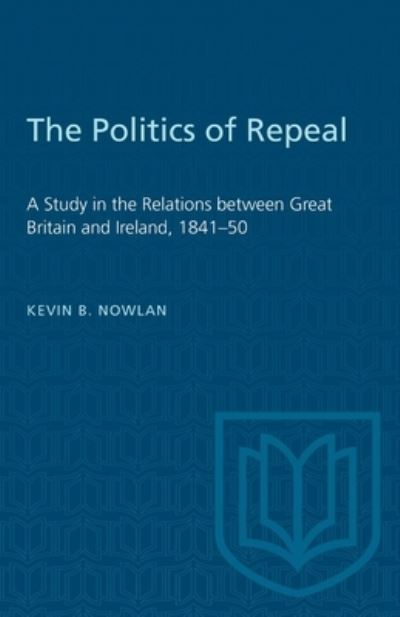 Cover for Kevin B Nowlan · The Politics of Repeal (Paperback Book) (1965)