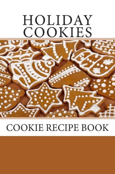 Cover for Debbie Miller · Holiday Cookies: Cookie Recipe Book (Paperback Book) (2013)