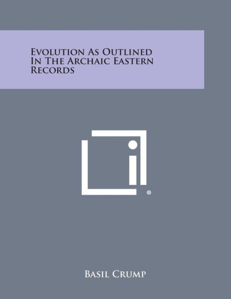 Cover for Basil Crump · Evolution As Outlined in the Archaic Eastern Records (Paperback Book) (2013)