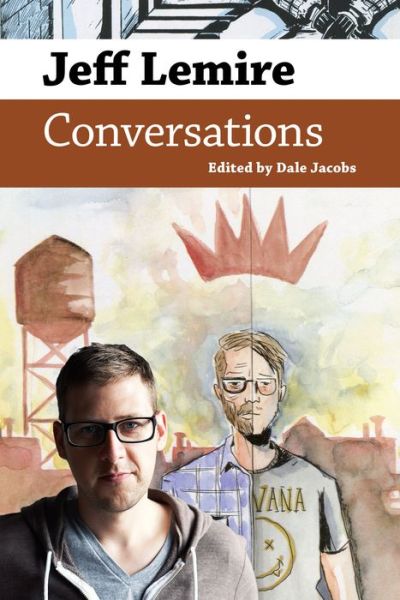 Cover for Jeff Lemire: Conversations - Conversations with Comic Artists Series (Paperback Book) (2022)