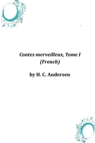 Cover for H C Andersen · Contes Merveilleux, Tome I (French) (Paperback Book) (2014)