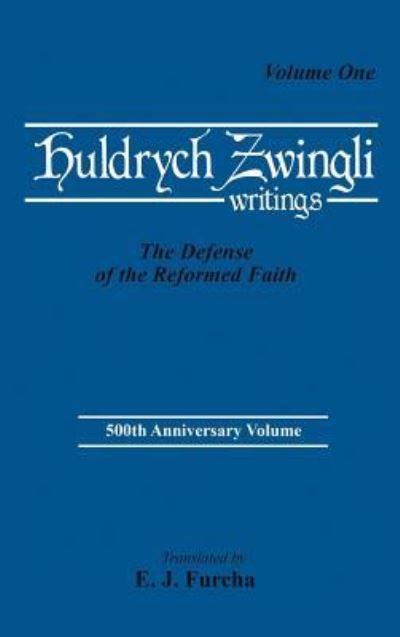 Cover for Ulrich Zwingli · The Defense of the Reformed Faith - Pittsburgh Theological Monographs-New (Hardcover Book) (1984)