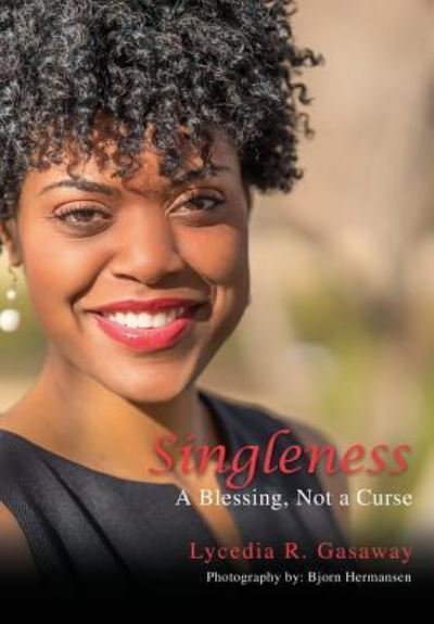 Cover for Lycedia R Gasaway · Singleness, A Blessing, Not a Curse. (Pocketbok) (2016)