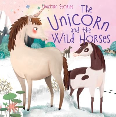 Cover for Claire Philip · The Unicorn and the Wild Horses (Pocketbok) (2021)