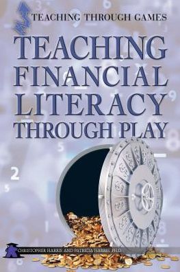 Cover for Chris Harris · Teaching Financial Literacy Through Play (Paperback Book) (2015)