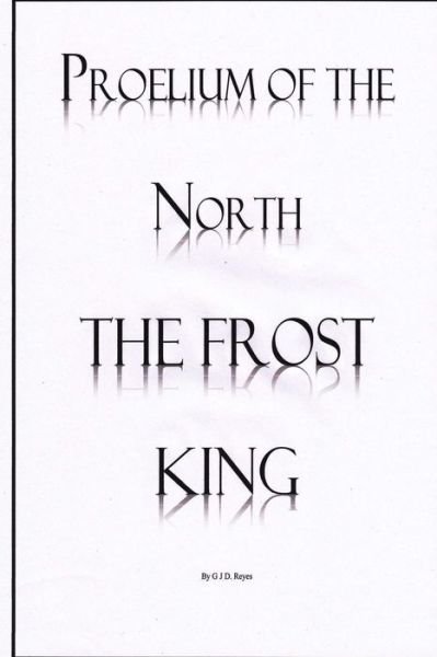 Cover for G J D Reyes · The Frost King (Paperback Book) (2014)