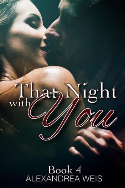 Cover for Alexandrea Weis · That Night with You (Paperback Book) (2014)