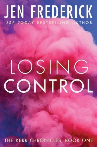 Cover for Jen Frederick · Losing Control - Kerr Chronicles (Taschenbuch) (2015)