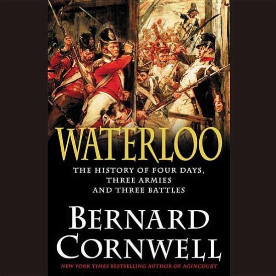 Cover for Bernard Cornwell · Waterloo: the History of Four Days, Three Armies, and Three Battles (CD) (2016)