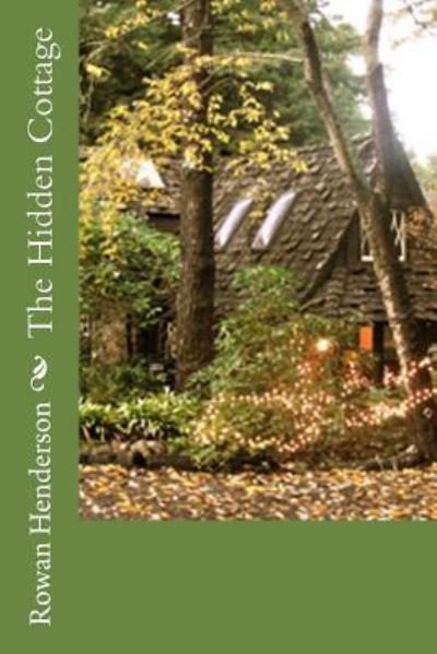 Cover for Rowan Henderson · The Hidden Cottage (Pocketbok) (2015)