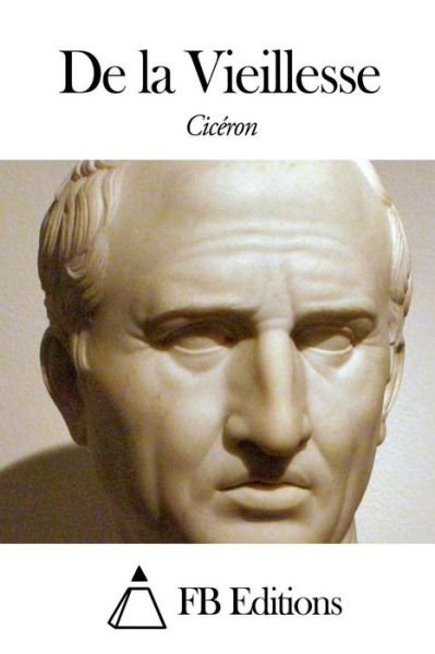 Cover for Marcus Tullius Cicero · De La Vieillesse (Paperback Book) (2014)