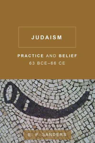 Cover for E. P. Sanders · Judaism: Practice and Belief, 63 BCE66 CE (Paperback Book) (2016)