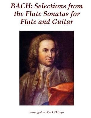 Cover for Johann Sebastian Bach · Bach: Selections from the Flute Sonatas for Flute and Guitar (Pocketbok) (2015)