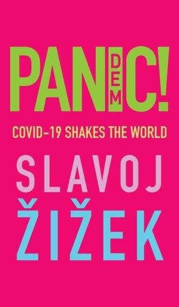 Cover for Zizek, Slavoj (Institute of Sociology, Ljubljana in Slovenia) · Pandemic!: COVID-19 Shakes the World (Gebundenes Buch) (2020)