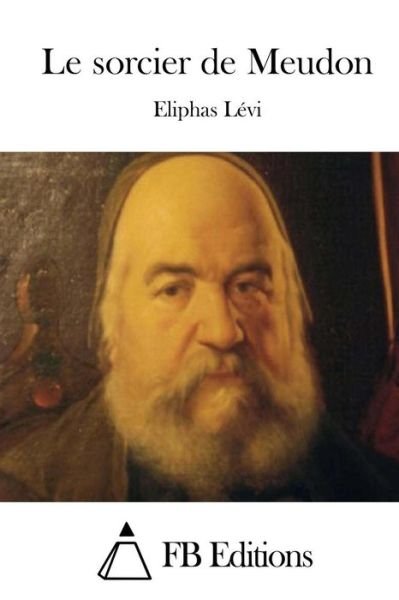 Cover for Eliphas Levi · Le Sorcier De Meudon (Paperback Book) (2015)