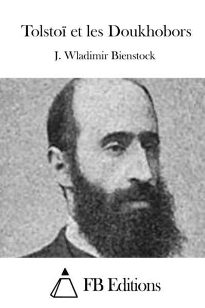 Cover for J Wladimir Bienstock · Tolstoi et Les Doukhobors (Paperback Book) (2015)