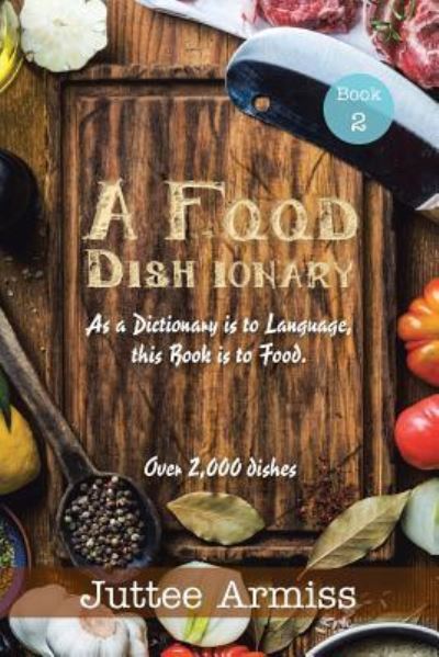 Cover for Juttee Armiss · A FQQD DISH ionary (Pocketbok) (2018)