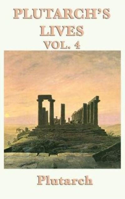 Cover for Plutarch · Plutarch's Lives Vol. 4 (Hardcover bog) (2018)