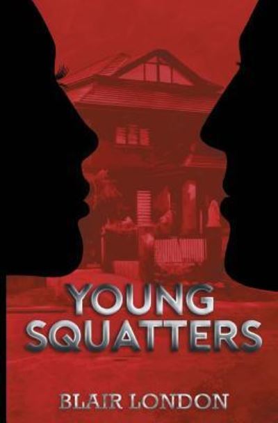 Blair London · Young Squatters (Paperback Book) (2015)