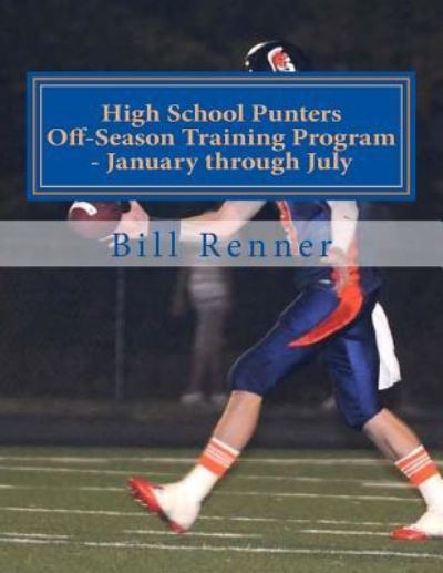 Cover for Bill Renner · High School Punters Off-Season Training Program - January through July (Paperback Book) (2015)