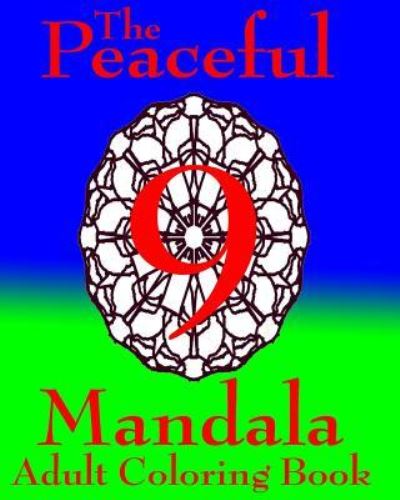 Cover for W Hodgson II · The Peaceful Mandala Adult Coloring Book No. 9 (Paperback Book) (2015)