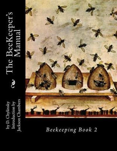 Cover for D Chylinsky · The BeeKeeper's Manual (Paperback Book) (2015)