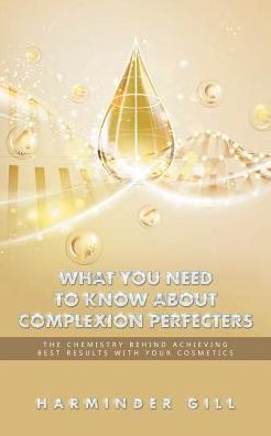 Cover for Harminder Gill · What You Need to Know About Complexion Perfecters (Paperback Book) (2016)