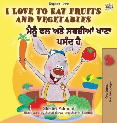 Cover for Shelley Admont · I Love to Eat Fruits and Vegetables (English Punjabi Bilingual Book - India) (Hardcover Book) (2020)