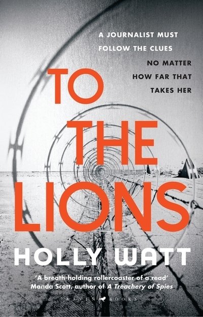 Cover for Watt Holly Watt · To The Lions : Winner of the 2019 CWA Ian Fleming Steel Dagger Award (Pocketbok) (2019)