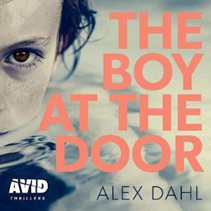 Cover for Alex Dahl · The Boy at the Door (Audiobook (CD)) [Unabridged edition] (2019)