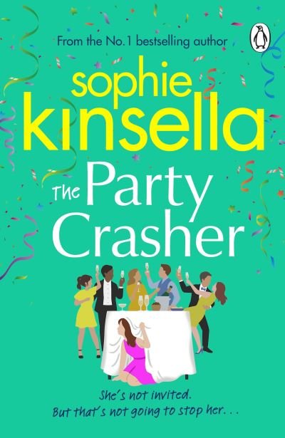 The Party Crasher - Sophie Kinsella - Livros - Transworld - 9781529177107 - 23 de junho de 2022