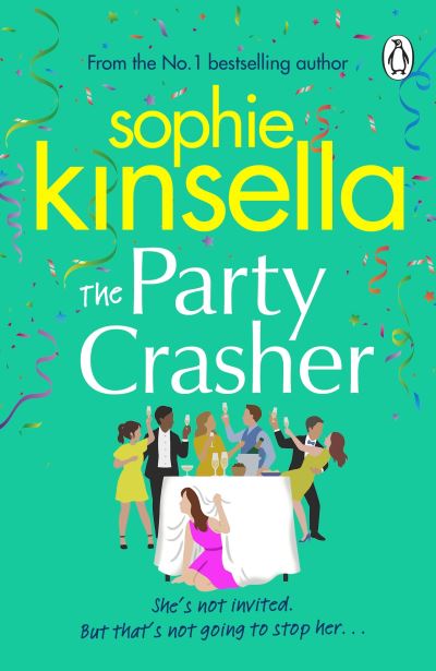 The Party Crasher - Sophie Kinsella - Kirjat - Transworld - 9781529177107 - torstai 23. kesäkuuta 2022