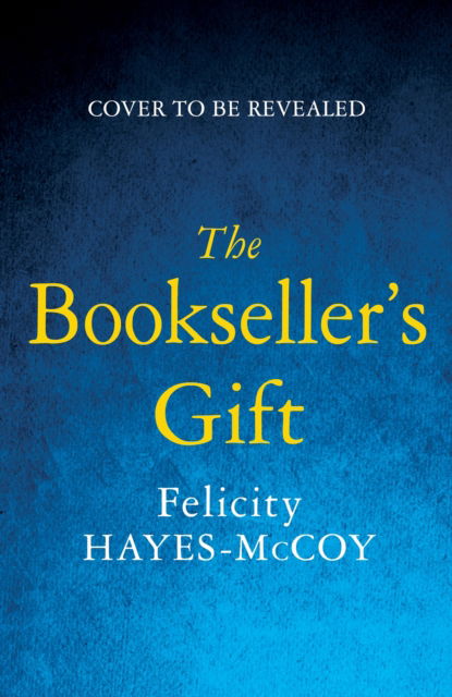 The Bookseller's Gift - Finfarran - Felicity Hayes-McCoy - Bücher - Hachette Books Ireland - 9781529362107 - 17. Oktober 2024