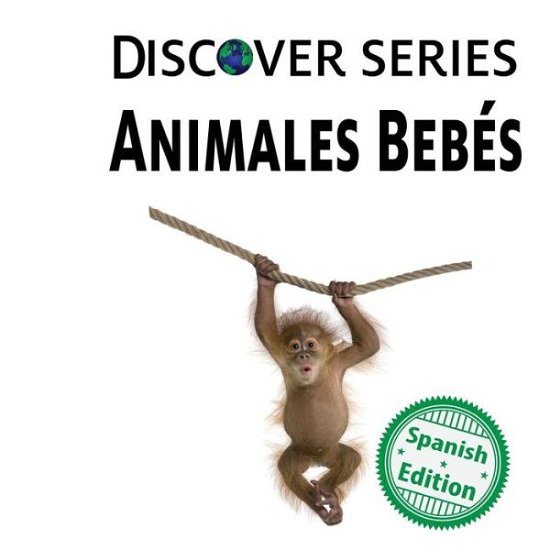 Cover for Xist Publishing · Animales Bebes (Paperback Bog) (2017)