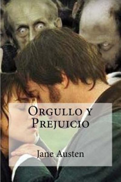 Orgullo y Prejuicio - Jane Austen - Bücher - Createspace Independent Publishing Platf - 9781532737107 - 14. April 2016