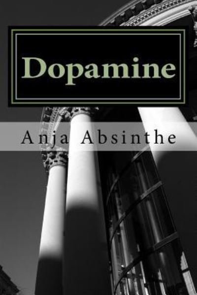 Cover for Anja Absinthe · Dopamine Liebe kann tödlich sein. (Paperback Bog) (2016)
