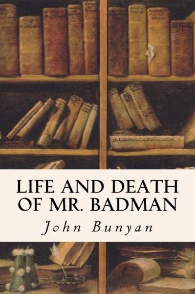 Cover for John Bunyan · Life and Death of Mr. Badman (Taschenbuch) (2016)