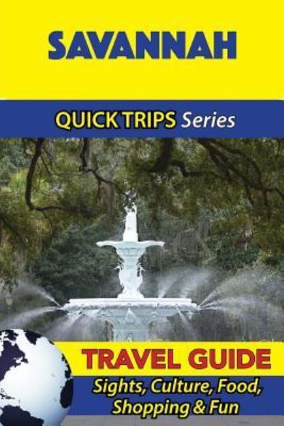 Savannah Travel Guide (Quick Trips Series) - Jody Swift - Książki - Createspace Independent Publishing Platf - 9781534931107 - 27 czerwca 2016