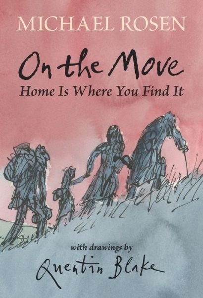 On the Move: Home Is Where You Find It - Michael Rosen - Livres - Candlewick Press,U.S. - 9781536218107 - 8 février 2022