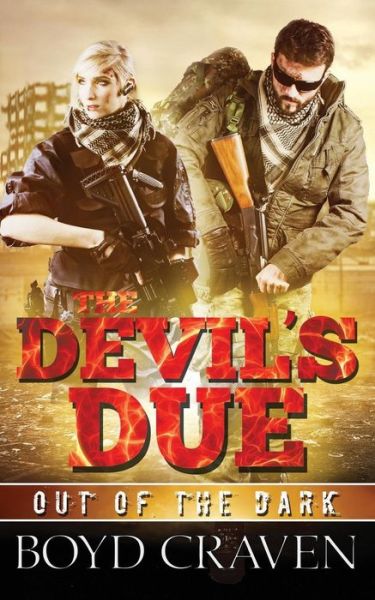 Cover for Boyd Craven III · The Devil's Due: A Post Apocalyptic Thriller (Out Of The Dark) (Volume 3) (Book) (2017)