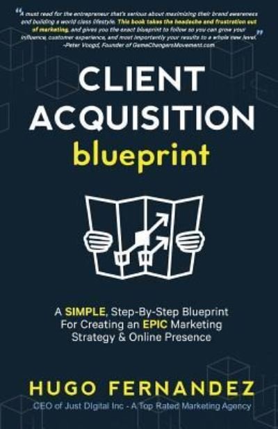 Cover for Hugo Fernandez · The Client Acquisition Blueprint (Paperback Bog) (2017)