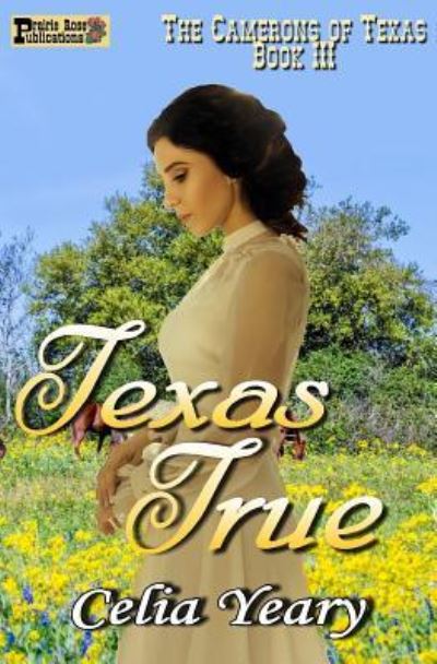 Cover for Celia Yeary · Texas True (Paperback Book) (2017)