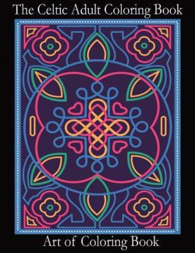 Cover for Art of Coloringbook · The Celtic Adult Coloring Book (Paperback Book) (2017)