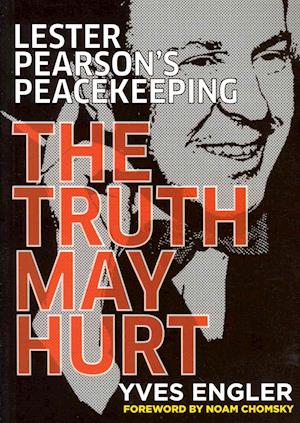 Cover for Yves Engler · Lester Pearson's Peacekeeping: The Truth May Hurt (Paperback Book) [New edition] (2012)