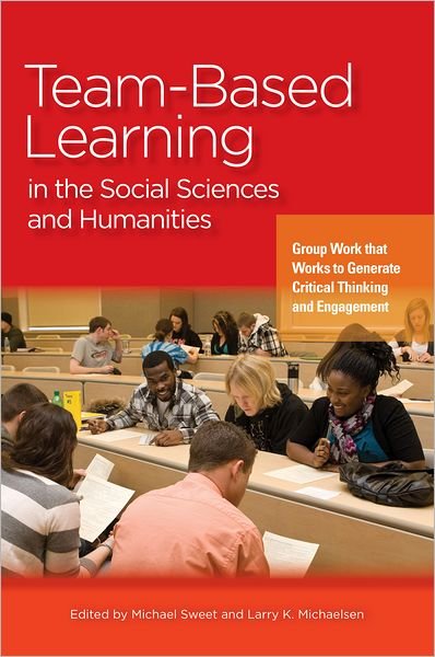 Cover for Michael Sweet · Team-Based Learning in the Social Sciences and Humanities: Group Work that Works to Generate Critical Thinking and Engagement (Pocketbok) (2012)