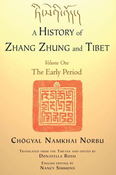 Cover for Chogyal Namkhai Norbu · A History of Zhang Zhung and Tibet, Volume One: The Early Period (Paperback Book) (2013)